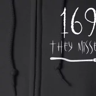 1692 They Missed One Full Zip Hoodie