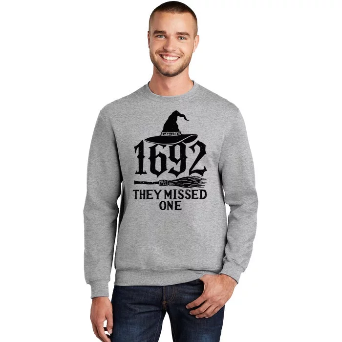 1692 They Missed One Halloween Feminist Witch Trials Tall Sweatshirt