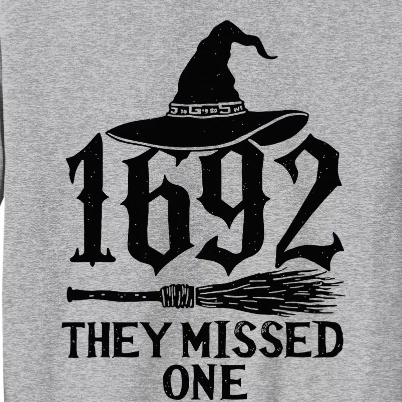 1692 They Missed One Halloween Feminist Witch Trials Tall Sweatshirt