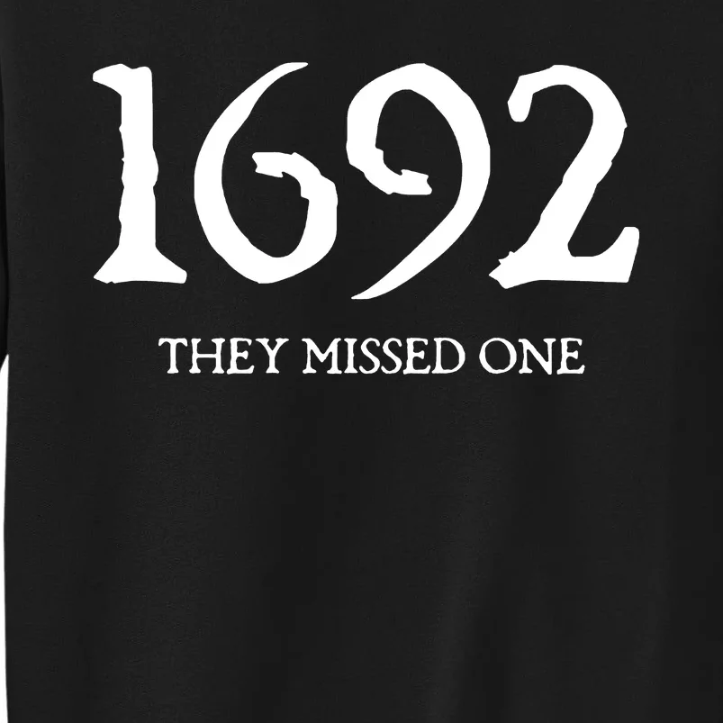 1692 They Missed One Massachusetts Salem Witch Tall Sweatshirt