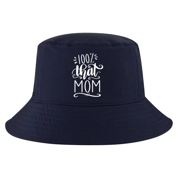 100% That Mom Advocate Special Needs Mom Strong Mother Gift Cool Comfort Performance Bucket Hat