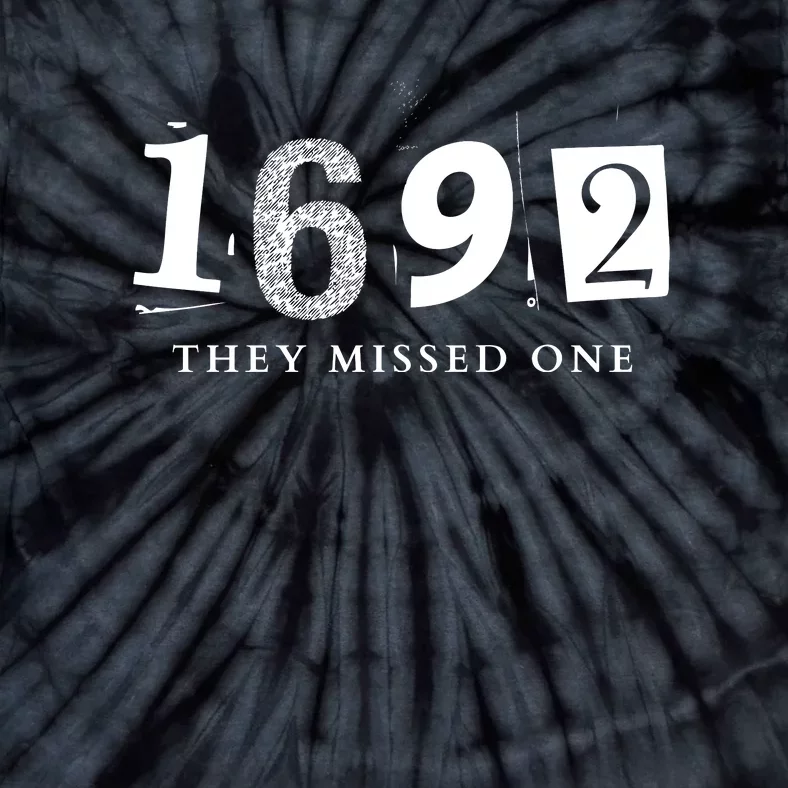 1692 They Missed One Tie-Dye T-Shirt