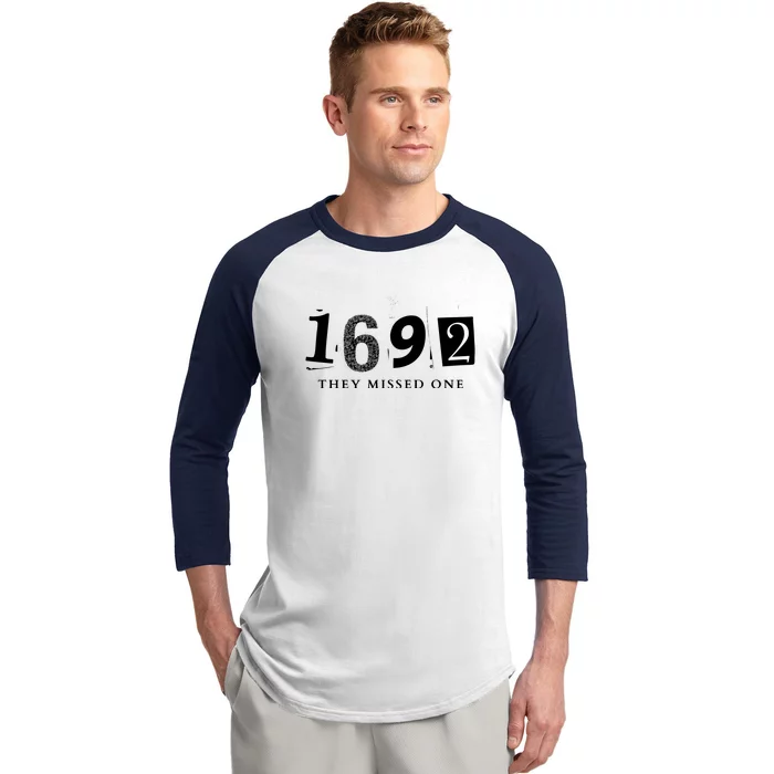 1692 They Missed One Baseball Sleeve Shirt