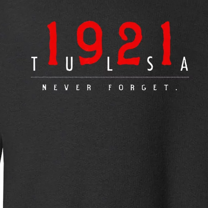 1921 Tulsa Oklahoma Black Wall Street Never Forget Graphic Toddler Sweatshirt