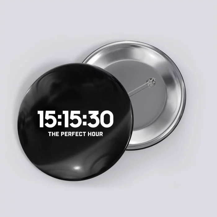 15.15.30 The Perfect Hour Button