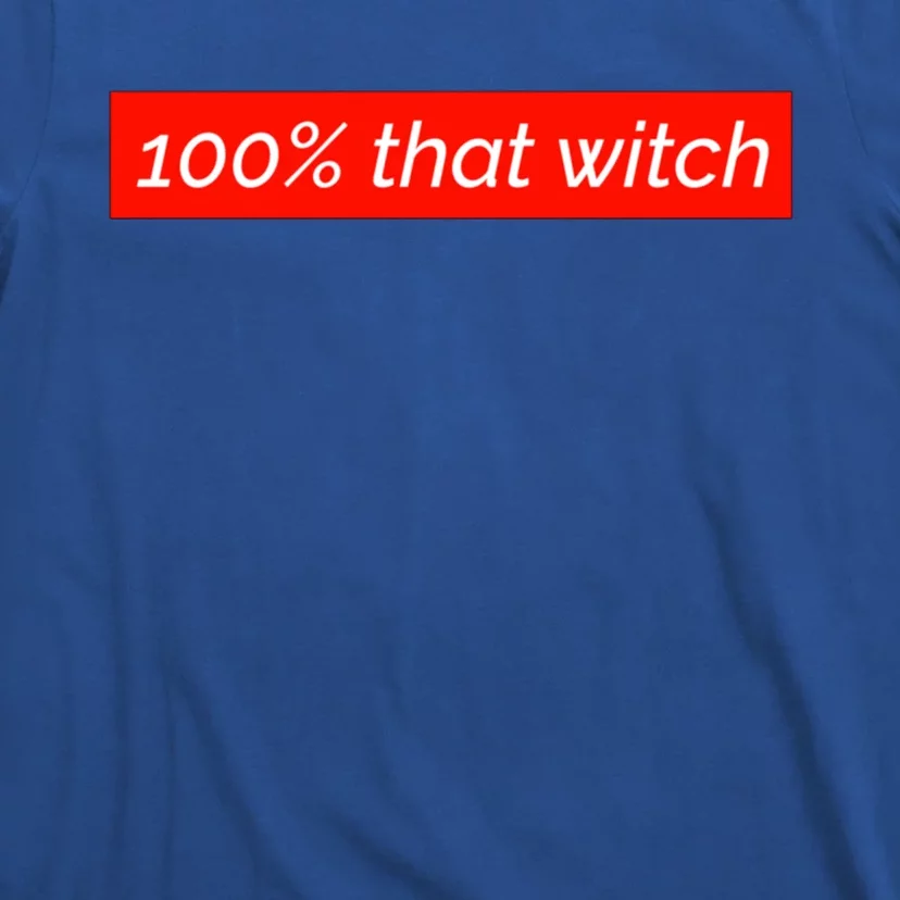 100% That Witch Gift T-Shirt