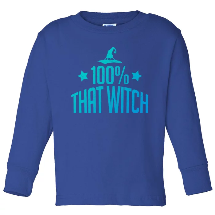 100% That Witch Gift Toddler Long Sleeve Shirt