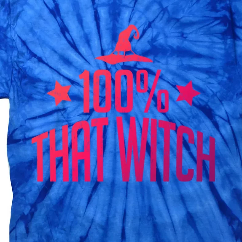 100% That Witch Gift Tie-Dye T-Shirt