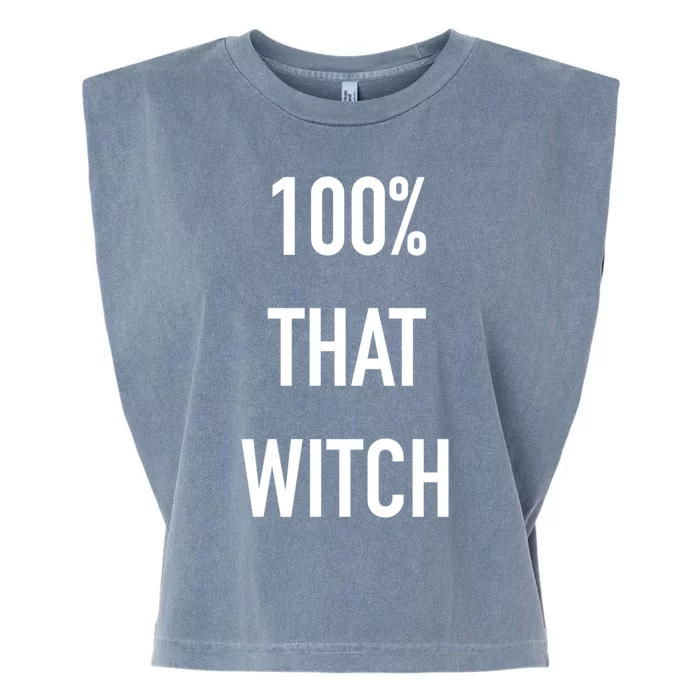 100% That Witch Cool Gift Garment-Dyed Women's Muscle Tee