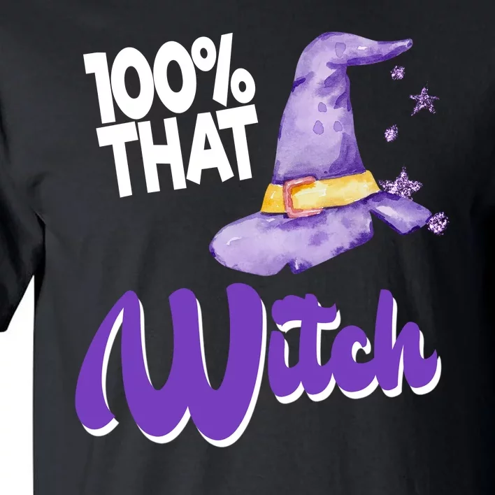 100% That Witch Funny Halloween Tall T-Shirt