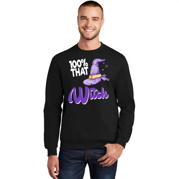 100% That Witch Funny Halloween Tall Sweatshirt