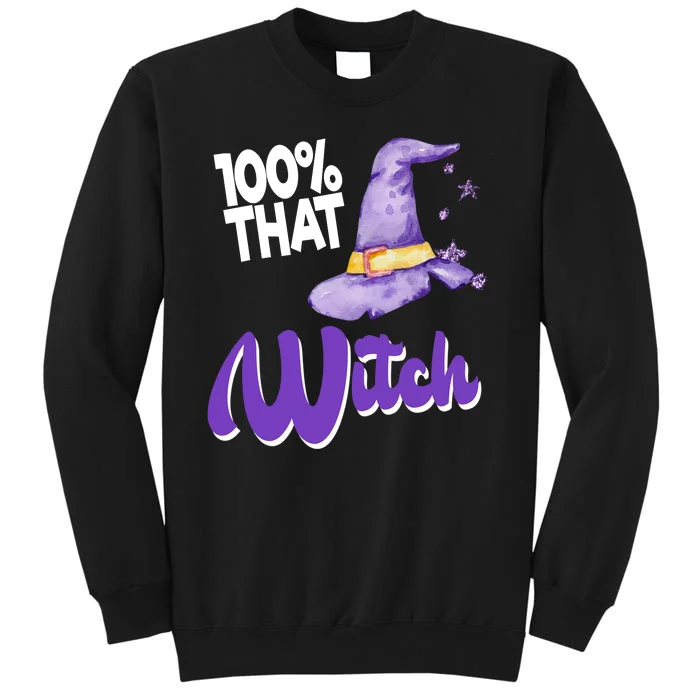 100% That Witch Funny Halloween Tall Sweatshirt