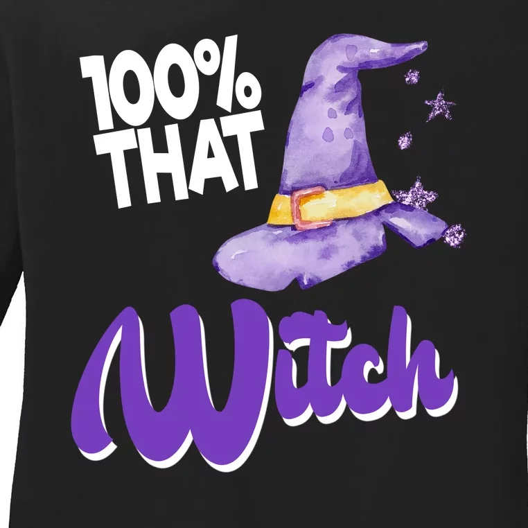 100% That Witch Funny Halloween Ladies Long Sleeve Shirt