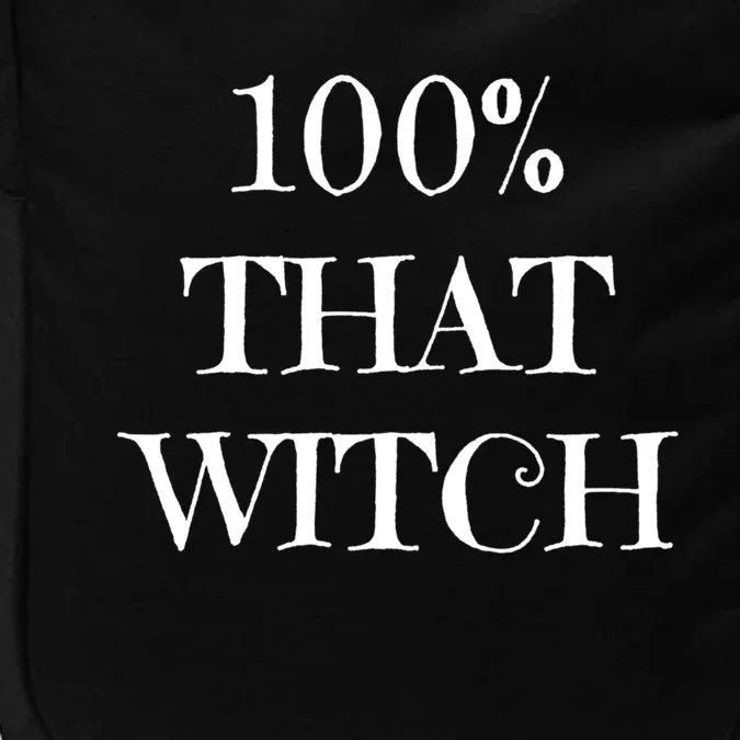 100% That Witch Funny Halloween Gift Impact Tech Backpack