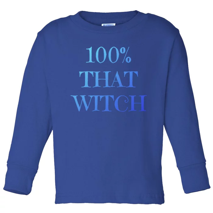 100% That Witch Funny Halloween Gift Toddler Long Sleeve Shirt