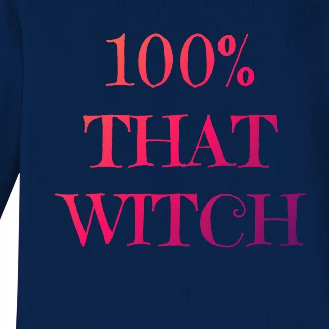 100% That Witch Funny Halloween Gift Baby Long Sleeve Bodysuit