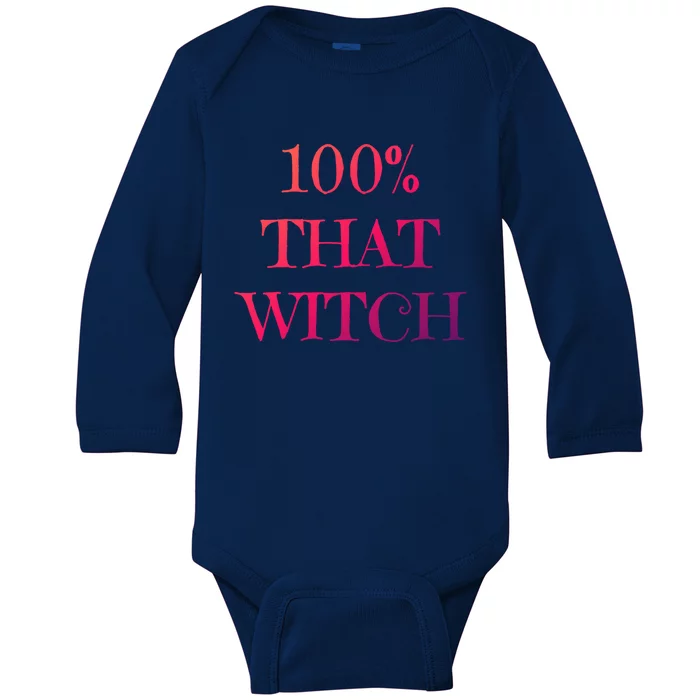 100% That Witch Funny Halloween Gift Baby Long Sleeve Bodysuit