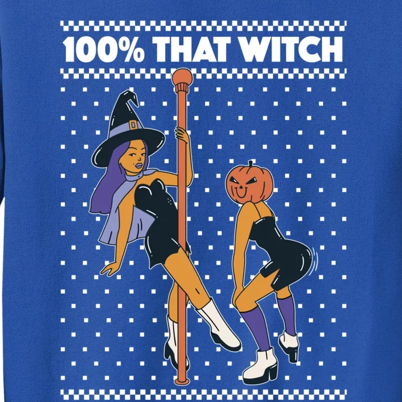 100% That Witch Funny Twerking Halloween Witches Funny Gift Tall Sweatshirt