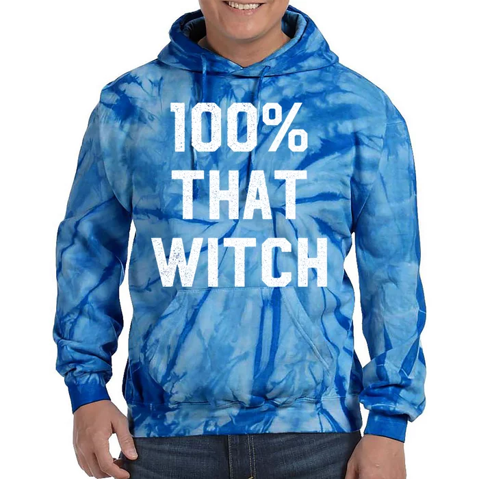 100% That Witch Gift For Halloween Lovers Witch Themed Gift Funny Gift Tie Dye Hoodie