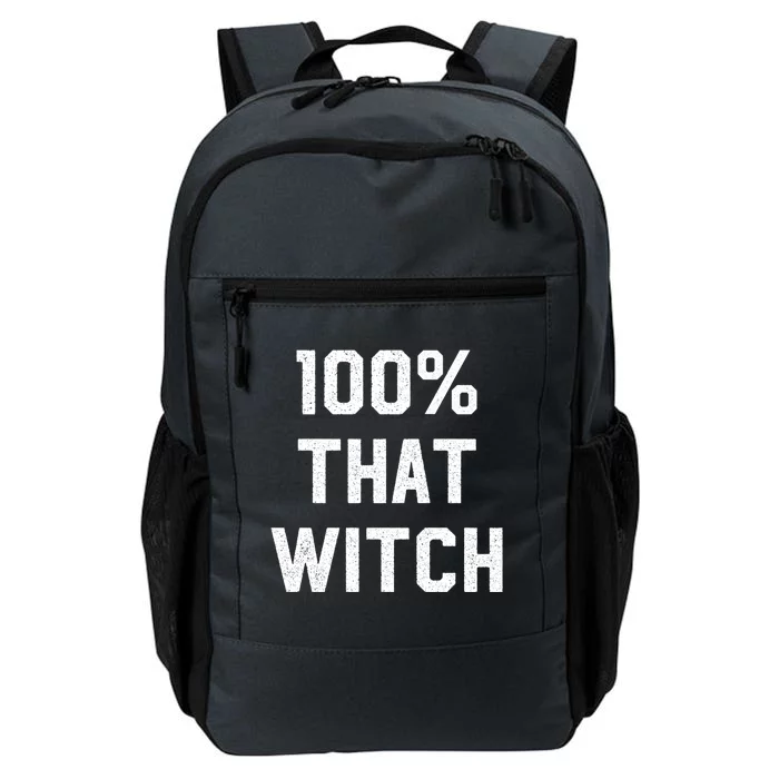 100% That Witch Gift For Halloween Lovers Witch Themed Gift Funny Gift Daily Commute Backpack