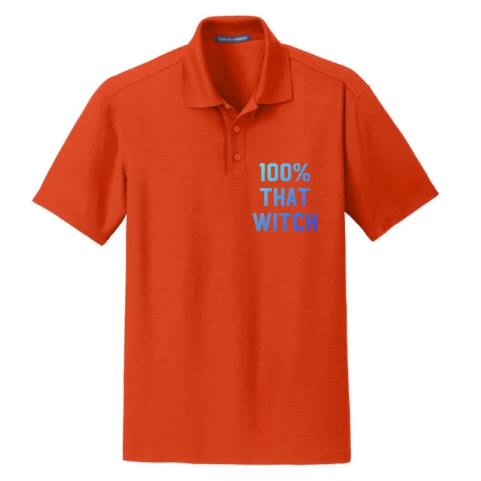 100% That Witch Gift For Halloween Lovers Witch Themed Gift Funny Gift Dry Zone Grid Performance Polo