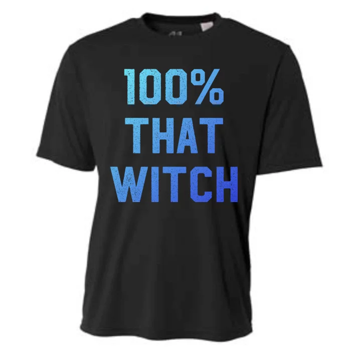 100% That Witch Gift For Halloween Lovers Witch Themed Gift Funny Gift Cooling Performance Crew T-Shirt