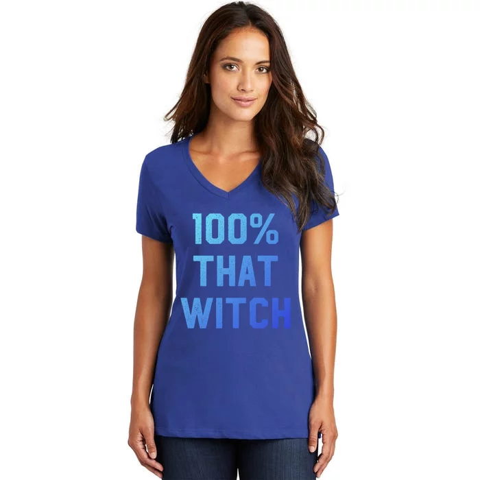 100% That Witch Gift For Halloween Lovers Witch Themed Gift Funny Gift Women's V-Neck T-Shirt