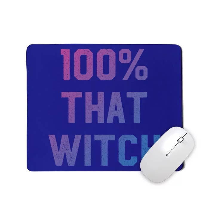 100% That Witch Gift For Halloween Lovers Witch Themed Gift Funny Gift Mousepad