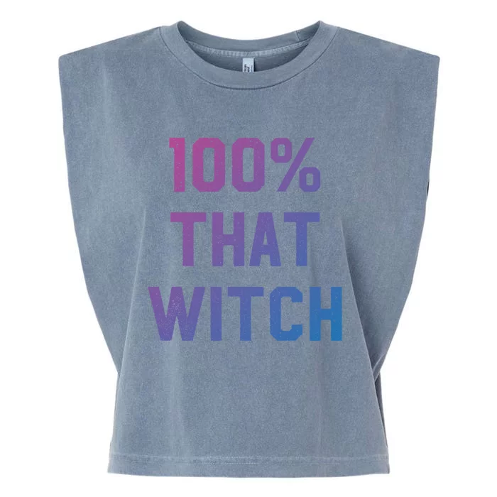 100% That Witch Gift For Halloween Lovers Witch Themed Gift Funny Gift Garment-Dyed Women's Muscle Tee