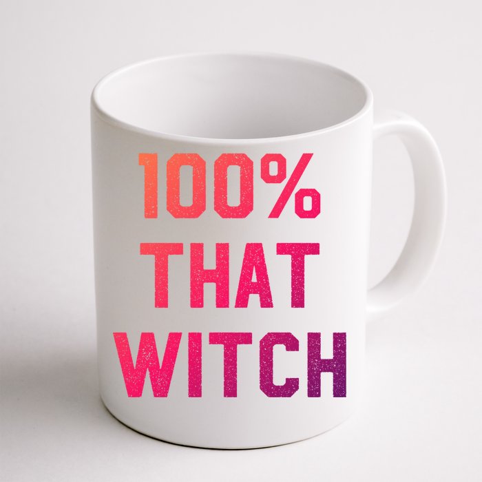 100% That Witch Gift For Halloween Lovers Witch Themed Gift Funny Gift Front & Back Coffee Mug