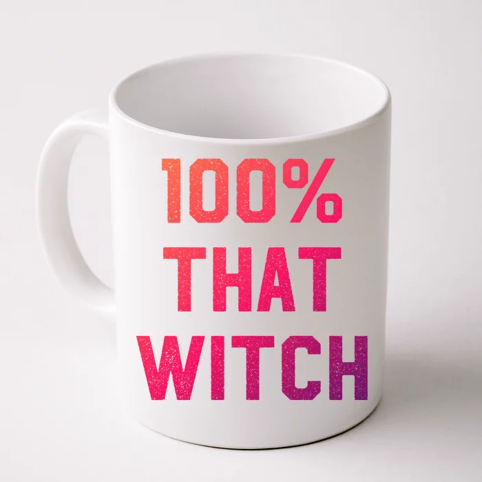 100% That Witch Gift For Halloween Lovers Witch Themed Gift Funny Gift Front & Back Coffee Mug