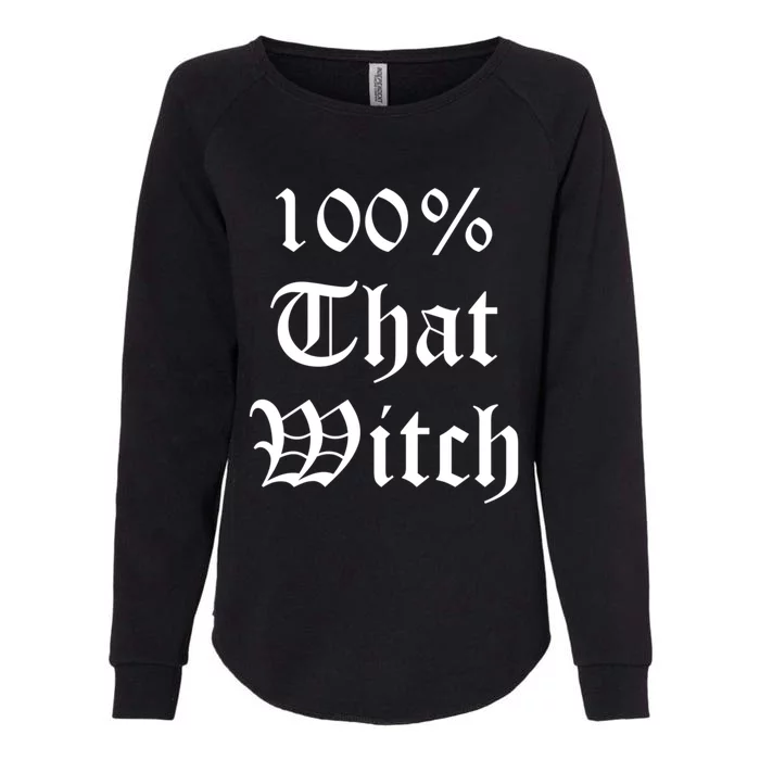 100% That Witch Gift Womens California Wash Sweatshirt