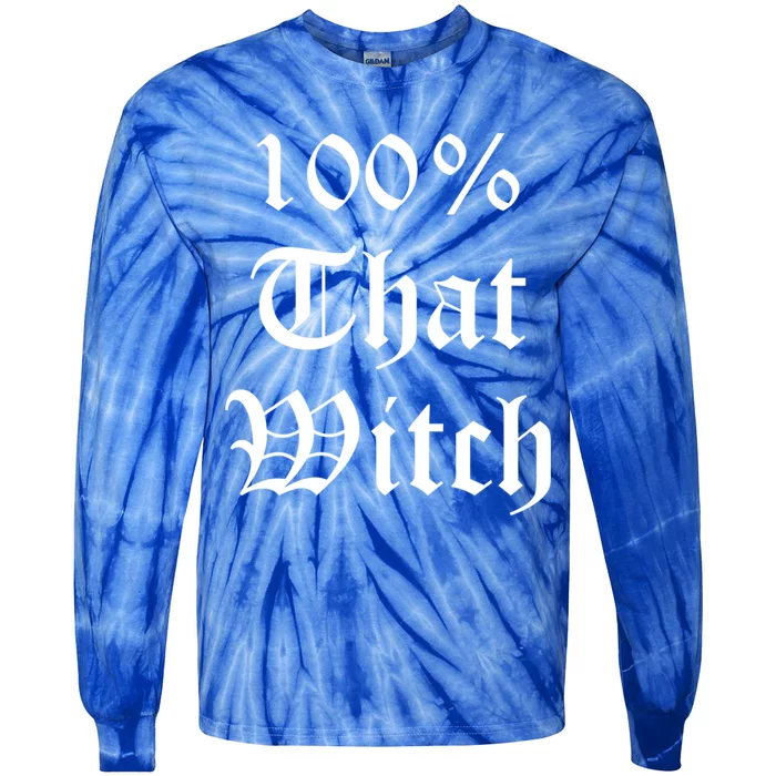 100% That Witch Gift Tie-Dye Long Sleeve Shirt