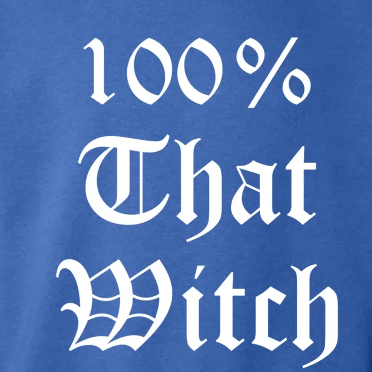 100% That Witch Gift Toddler Hoodie