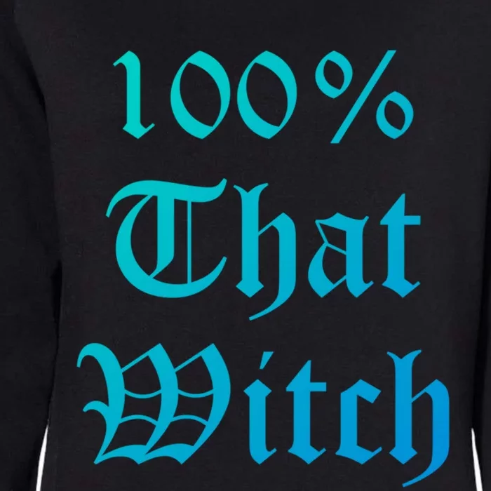 100% That Witch Gift Womens California Wash Sweatshirt