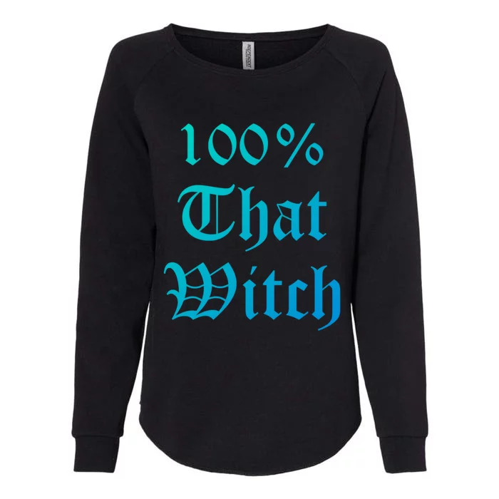 100% That Witch Gift Womens California Wash Sweatshirt