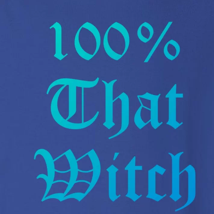 100% That Witch Gift Toddler Long Sleeve Shirt