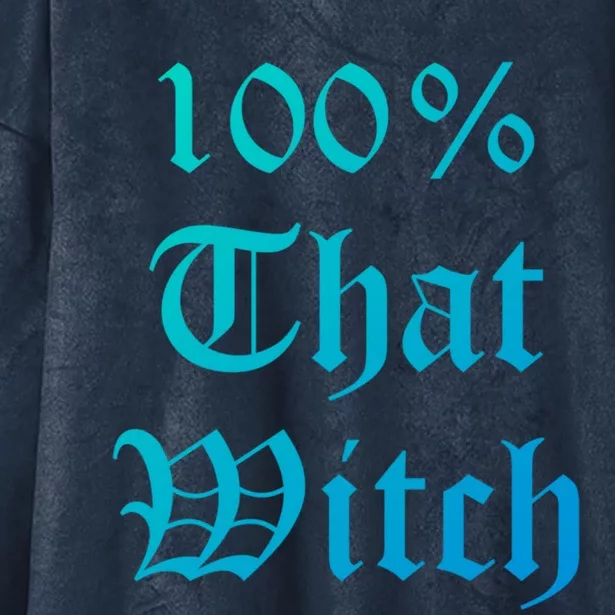 100% That Witch Gift Hooded Wearable Blanket