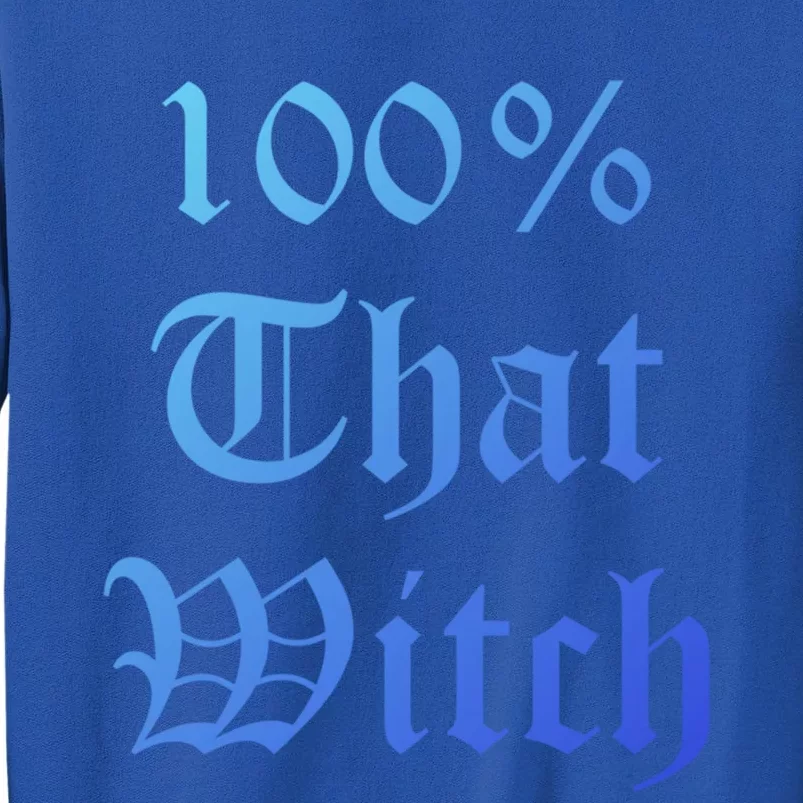 100% That Witch Gift Sweatshirt