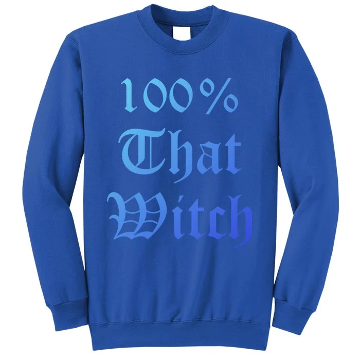 100% That Witch Gift Sweatshirt