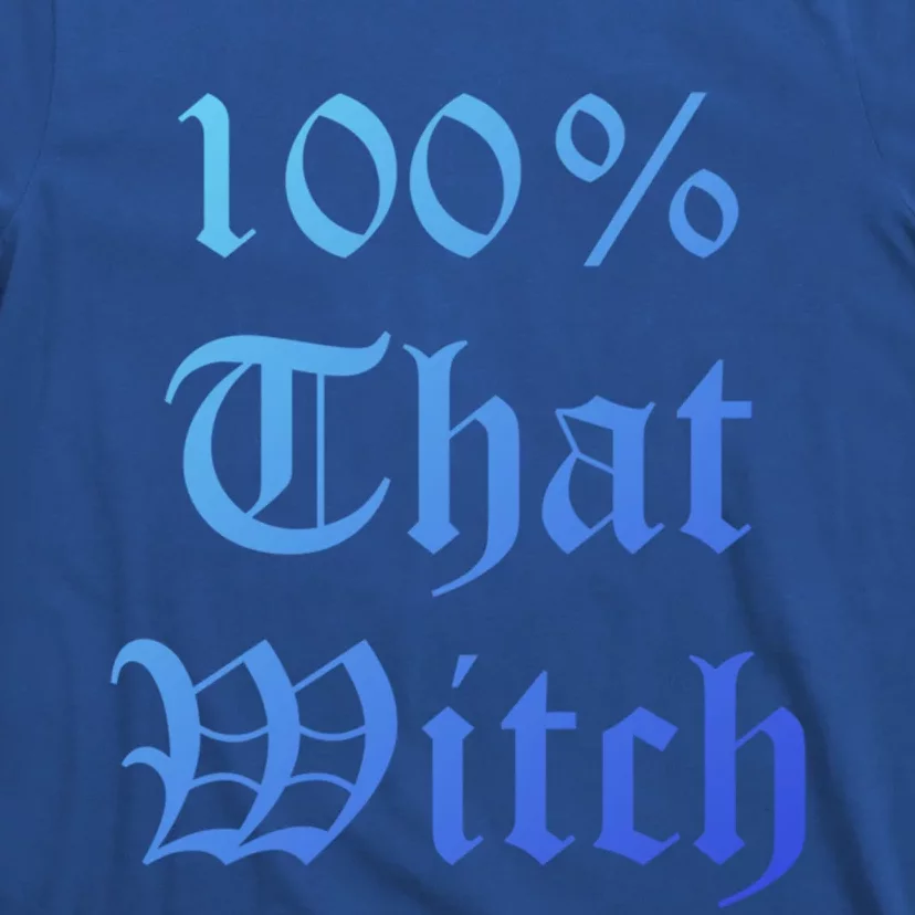 100% That Witch Gift T-Shirt