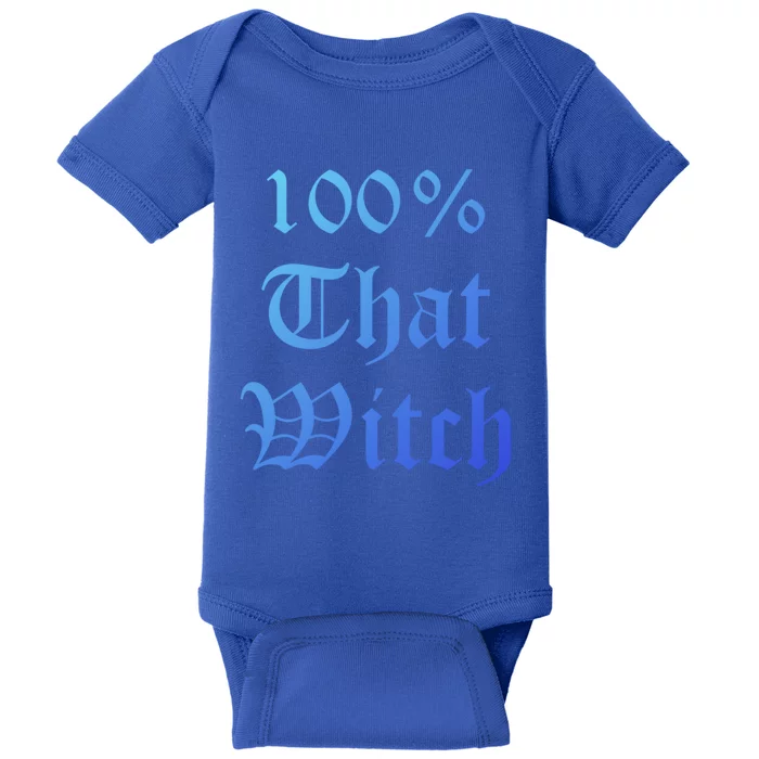 100% That Witch Gift Baby Bodysuit