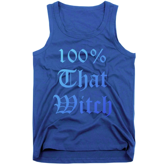 100% That Witch Gift Tank Top