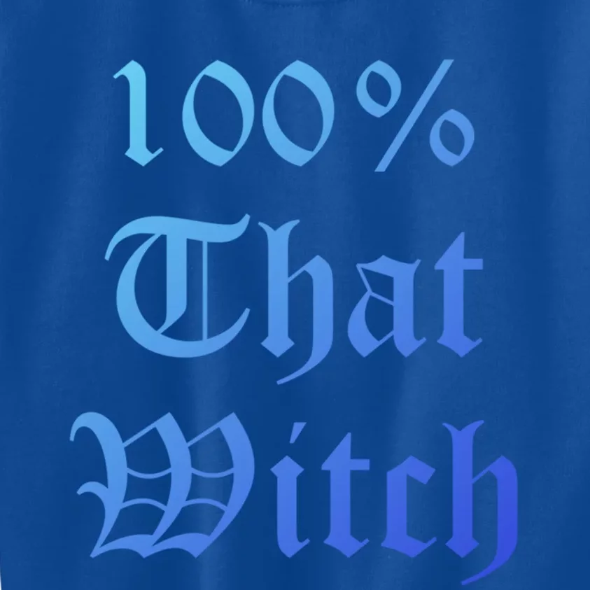 100% That Witch Gift Kids Sweatshirt