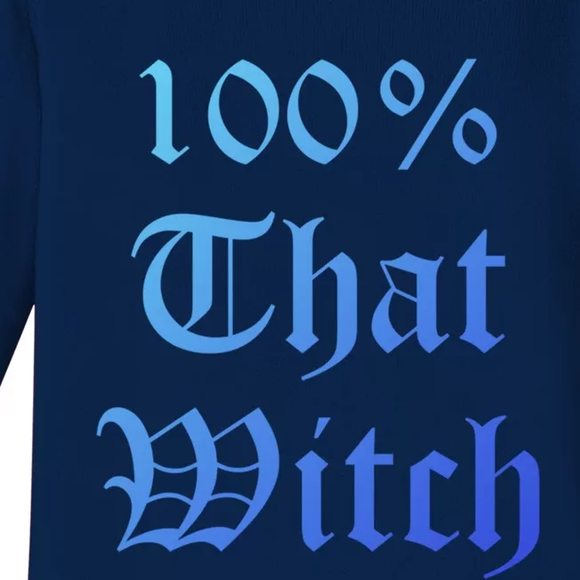 100% That Witch Gift Baby Long Sleeve Bodysuit