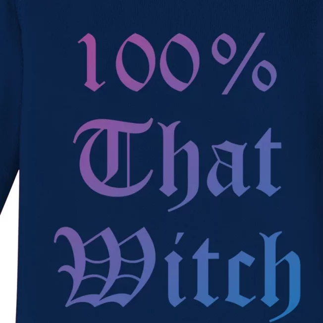 100% That Witch Gift Baby Long Sleeve Bodysuit