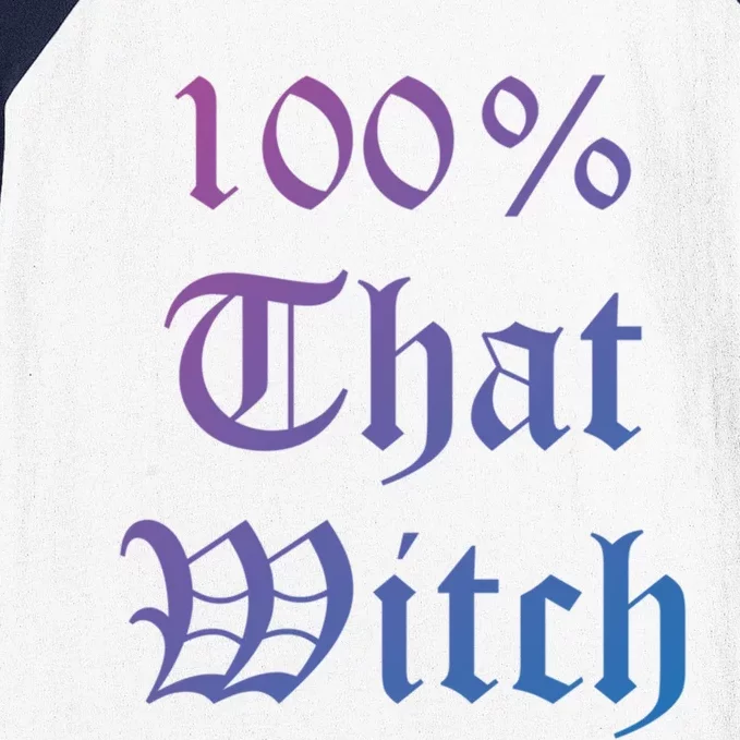 100% That Witch Gift Baseball Sleeve Shirt