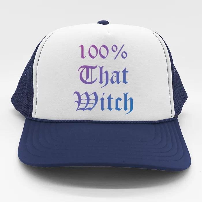 100% That Witch Gift Trucker Hat