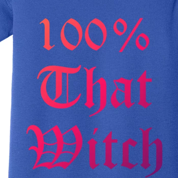 100% That Witch Gift Baby Bodysuit