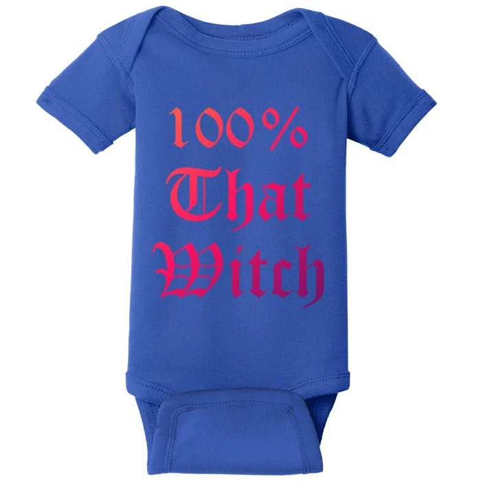 100% That Witch Gift Baby Bodysuit